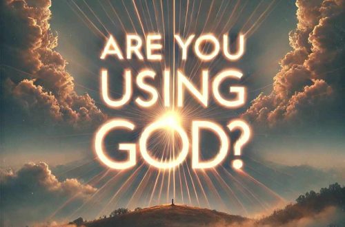 Using God Vs. God Using You